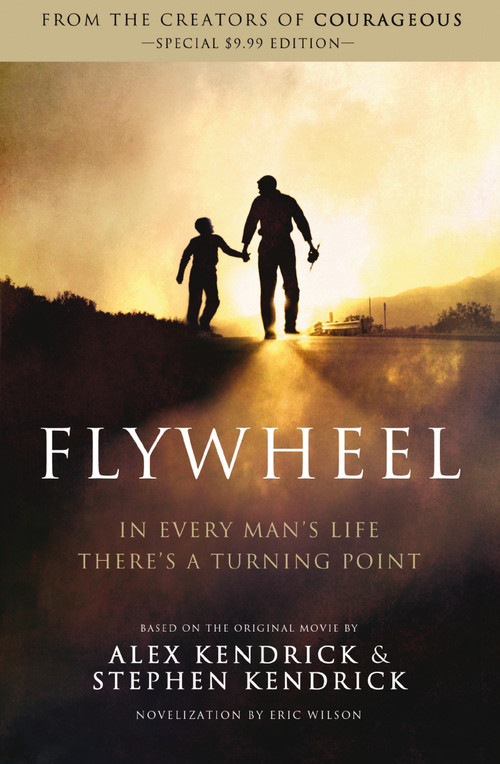 Flywheel by Alex Kendrick, Stephen Kendrick, Eric Wilson, 9781401685256