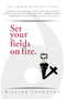 Set Your Fields on Fire by William Thornton, 9781512721966