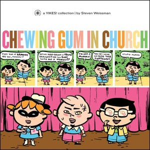 Chewing Gum in Church (A "Yikes" Collection) by Steven Weissman, 9781560977360