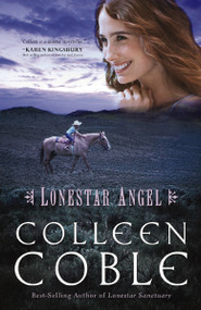 Lonestar Angel (A Sweet Cowboy Romance) by Colleen Coble, 9781595542694