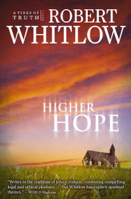 Higher Hope (Southern Legal Drama With Spiritual Themes) by Robert Whitlow, 9781595544490