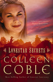 Lonestar Secrets (A Sweet Cowboy Romance) by Colleen Coble, 9781595544872