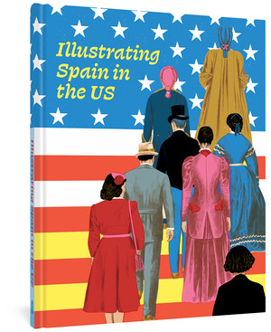 Illustrating Spain in the US by Ana Merino, Marta González-Cutre, 9781683965084