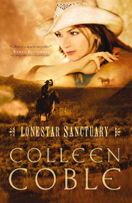 Lonestar Sanctuary (A Sweet Cowboy Romance) - 9781595545497 by Colleen Coble, 9781595545497