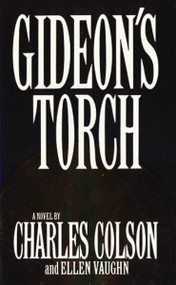 Gideon's Torch by Ellen Santilli Vaughn, Charles W. Colson, 9781595545930