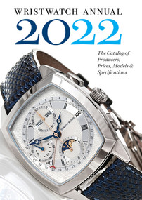 Wristwatch Annual 2022 (The Catalog of Producers, Prices, Models, and Specifications) by Peter Braun, Marton Radkai, 9780789214263
