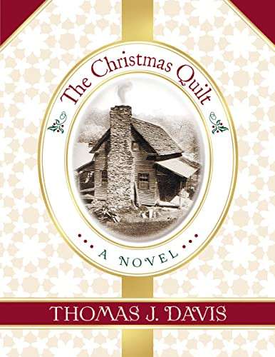 The Christmas Quilt by Thomas J. Davis, 9781595548269