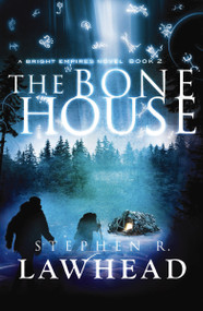 The Bone House by Stephen Lawhead, 9781595549365