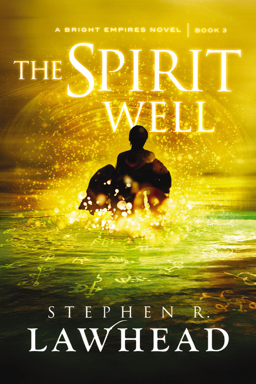 The Spirit Well by Stephen Lawhead, 9781595549372