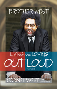 Brother West (Living and Loving Out Loud, A Memoir) by Cornel West, 9781401921903