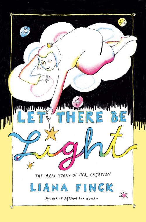 Let There Be Light (The Real Story of Her Creation) by Liana Finck, 9781984801531