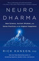 Neurodharma (New Science, Ancient Wisdom, and Seven Practices of the Highest Happiness) - 9780593135488 by Rick Hanson, PhD, 9780593135488