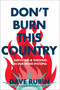 Don't Burn This Country (Surviving and Thriving in Our Woke Dystopia) by Dave Rubin, 9780593332146