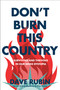 Don't Burn This Country (Surviving and Thriving in Our Woke Dystopia) by Dave Rubin, 9780593332146