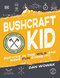 Bushcraft Kid (Survive in the Wild and Have Fun Doing It!) by Dan Wowak, 9780744053838