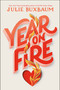 Year on Fire by Julie Buxbaum, 9781984893666