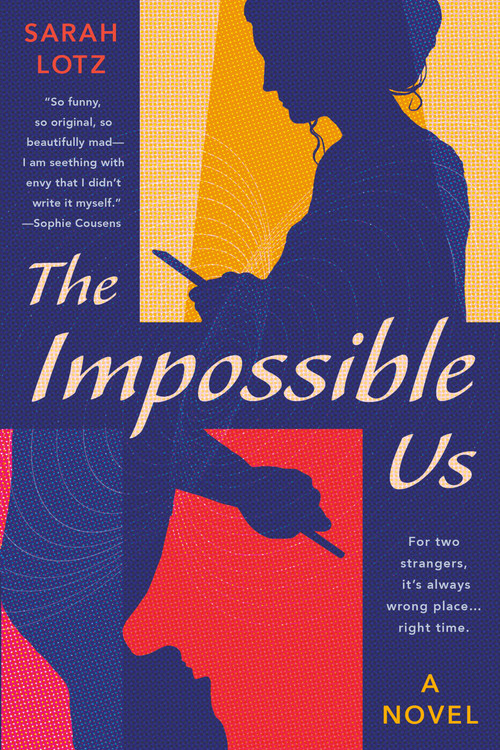 The Impossible Us by Sarah Lotz, 9780593436776