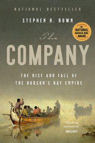 The Company (The Rise and Fall of the Hudson's Bay Empire) - 9780385694094 by Stephen Bown, 9780385694094