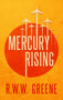 Mercury Rising by R.W.W. Greene, 9780857669728