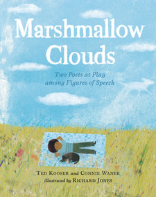Marshmallow Clouds (Two Poets at Play among Figures of Speech) by Ted Kooser, Connie Wanek, Richard Jones, 9781536203035