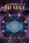 Mastering Your 5D Self (Tools to Create a New Reality) by Maureen J. St. Germain, 9781591433972