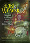 Spirit Weaver (Wisdom Teachings from the Feminine Path of Magic) by Seren Bertrand, 9781591434351