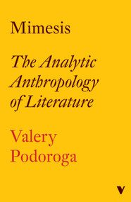 Mimesis (The Analytic Anthropology of Literature) by Valery Podoroga, Evgeni V. Pavlov, 9781786636676