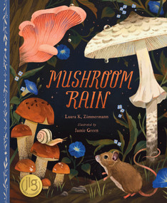 Mushroom Rain by Laura K. Zimmermann, Jamie Green, 9781534111509
