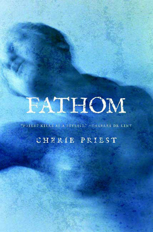 Fathom - 9780765321220 by Cherie Priest, 9780765321220