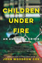 Children Under Fire (An American Crisis) - 9780062883940 by John Woodrow Cox, 9780062883940