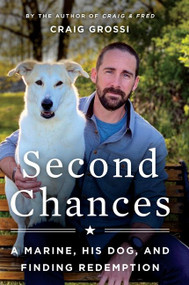 Second Chances (A Marine, His Dog, and Finding Redemption) - 9780063009530 by Craig Grossi, 9780063009530
