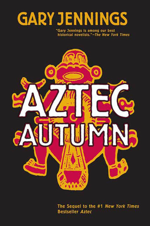 Aztec Autumn by Gary Jennings, 9780765317513