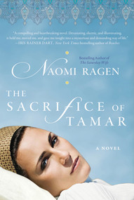 The Sacrifice of Tamar (A Novel) by Naomi Ragen, 9780312570224