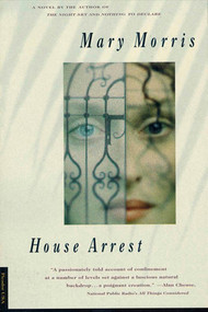 House Arrest (A Novel) by Mary Morris, 9780312155476