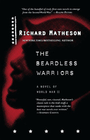 The Beardless Warriors (A Novel of World War II) by Richard Matheson, 9780312878313