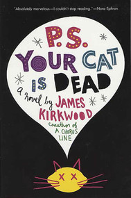 P.S. Your Cat Is Dead (A Novel) by James Kirkwood, 9780312321208