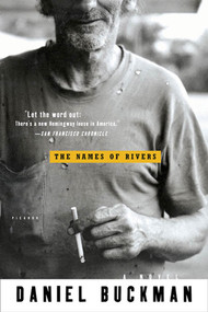 The Names of Rivers (A Novel) by Daniel Buckman, 9780312314606