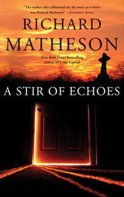 A Stir of Echoes by Richard Matheson, 9780765308719
