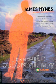 The Wild Colonial Boy (A Novel) by James Hynes, 9780312204426
