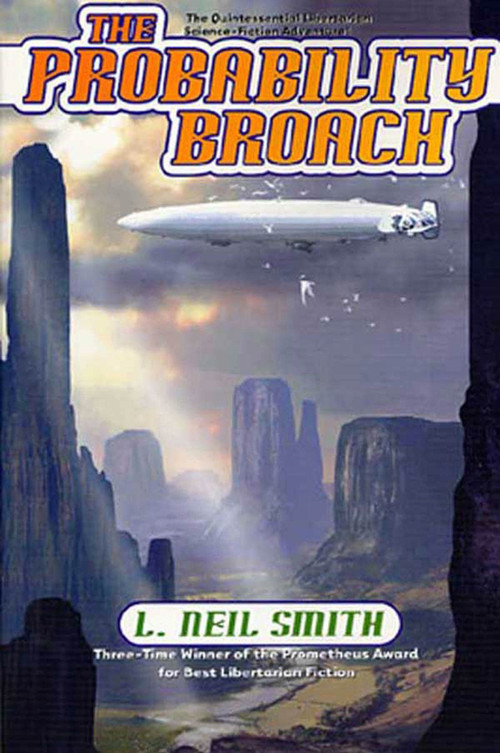 The Probability Broach by L. Neil Smith, 9780765301536