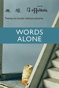 Words Alone (Twenty-Six Books Without Pictures) by M. B. Goffstein, 9781949310023