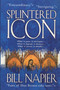 Splintered Icon by Bill Napier, 9780312354862