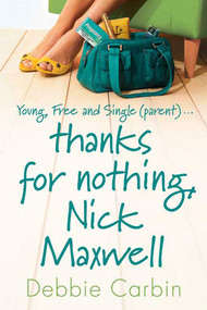 Thanks for Nothing, Nick Maxwell by Debbie Carbin, 9780312383688