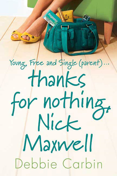 Thanks for Nothing, Nick Maxwell by Debbie Carbin, 9780312383688