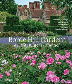 Borde Hill Garden (A Plant Hunter's Paradise) by Vanessa Berridge, Stephen Lacey, John Glover, 9781858946900