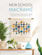 New School Macramé (A contemporary knotting manual for over 100 fresh fibre projects) by Terri Watson, 9781446309070