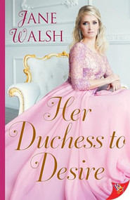 Her Duchess to Desire by Jane Walsh, 9781636790657