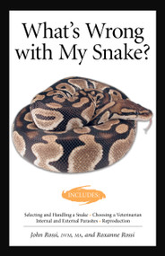What's Wrong With My Snake? (advanced Vivarium Systems) by John Rossi, 9781620082683