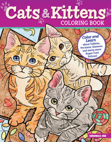 Cats & Kittens Coloring Book (Color and Learn about Tabbies, Persians, Siamese and many more Super Cute Felines!) by Veronica Hue, 9781497205819