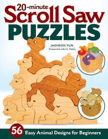 20-Minute Scroll Saw Puzzles (56 Easy Animal Designs for Beginners) by Jaeheon Yun, John A. Nelson, John Nelson, 9781497102804